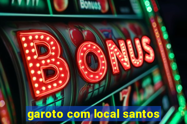 garoto com local santos